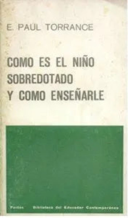 Libro usado en venta: Como es el ni?o sobredotado y como ense?arle de E. Paul Torrance; editorial Paidos impreso en 1965 envios a todo el mundo.1