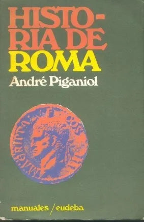 Libro usado en venta: Historia de Roma de Andre Piganiol; editorial Eudeba impreso en 1981 realizamos envios a todo el mundo.1