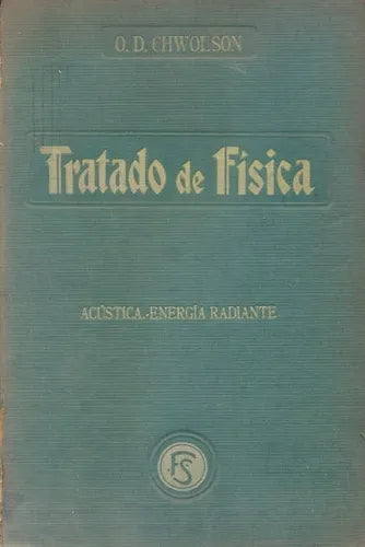Libro usado en venta: Tratado de fisica - Acustica - Energia radiante de O. D. Chwolson; editorial Feliu y Susanna impreso en 1917.1