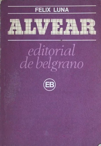 Libro usado en venta: Alvear de Félix Luna; editorial de Belgrano impreso en 1983 realizamos envios a todo el mundo.1