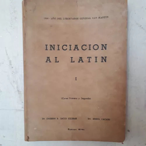 Libro usado en venta: Iniciacion al latin 1 Morfologia - (Curso primero y segundo) de E. Sacco Escobar - A. Lacabe; impreso en 1950.1