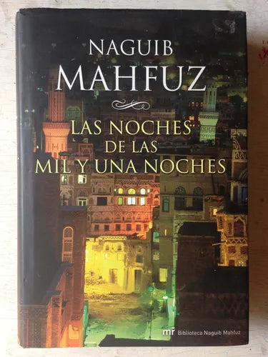 Libro usado en venta: Las noches de las mil y una noches (Tapa dura) de Naguib Mahfuz; editorial Martinez Roca impreso en 2011 envios a todo el mundo.1