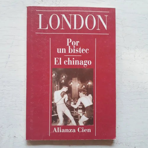 Libro usado en venta: Por un bistec - El chinago de Jack London; editorial Alianza impreso en 1993 realizamos envios a todo el mundo.1
