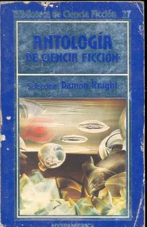 Libro usado en venta: Antologia de ciencia ficcion de Damon Knight; editorial Hyspamerica impreso en 1986 realizamos envios a todo el mundo.1