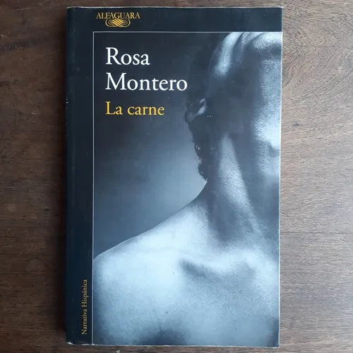 Libro usado en venta: La carne de Rosa Montero; editorial Alfaguara impreso en 2017 realizamos envios a todo el mundo.1