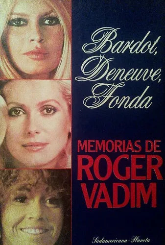 Libro usado en venta: Memorias de Roger Vadim de Bardot - Deneuve - Fonda; editorial Sudamericana - Planeta impreso en 1987 envios a todo el mundo.1