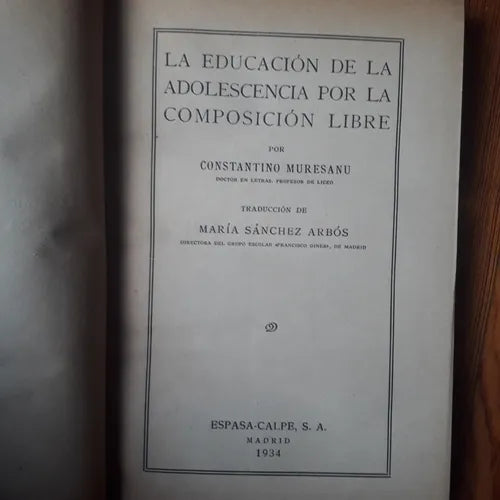Libro usado en venta: La educacion de la adolescencia por la composicion libre de Constantino Muresanu; editorial Espasa - Calpe impreso en 1934.1