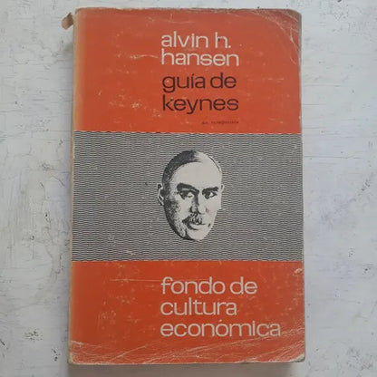 Libro usado en venta: Guia de Keynes de Alvin H. Hansen; editorial Fondo de Cultura Economica impreso en 1970 realizamos envios a todo el mundo.1