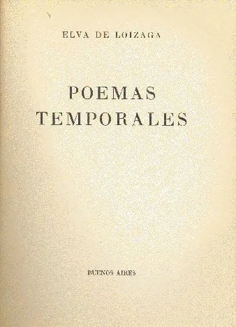 Libro usado en venta: Poemas temporales de Elva de Loizaga; editorial Buenos Aires impreso en 1959 realizamos envios a todo el mundo.1