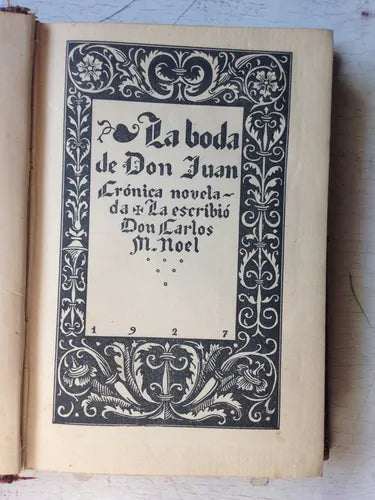 Libro usado en venta: La boda de Don Juan de Carlos M. Noel; editorial Espasa - Calpe impreso en 1927 realizamos envios a todo el mundo.1