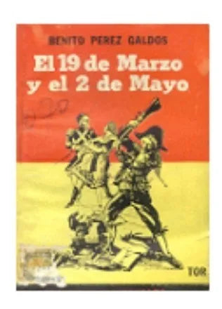 Libro usado en venta: El 19 de Marzo y el 2 de Mayo de Benito Perez Galdos; editorial Tor realizamos envios a todo el mundo.1