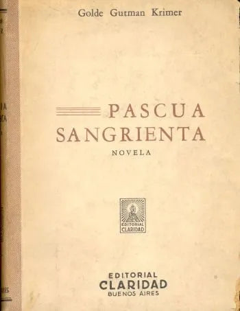 Libro usado en venta: Pascua Sangrienta de Golde Gutman Krimer; editorial Claridad impreso en 1955 realizamos envios a todo el mundo.1