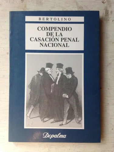 Libro usado en venta: Compendio de la casacion penal nacional de Pedro J. Bertolino; editorial Depalma impreso en 1995 envios a todo el mundo.1
