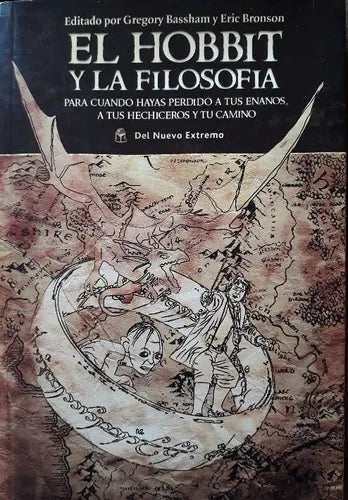 Libro usado en venta: El hobbit y la filosofia de Gregory Bassham - Eric Bronson; editorial Del Nuevo Extremo impreso en 2013 envios a todo el mundo.1