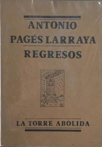 Libro usado en venta: Regresos de Antonio Pages Larraya; editorial La torre albolida impreso en 1984 realizamos envios a todo el mundo.1