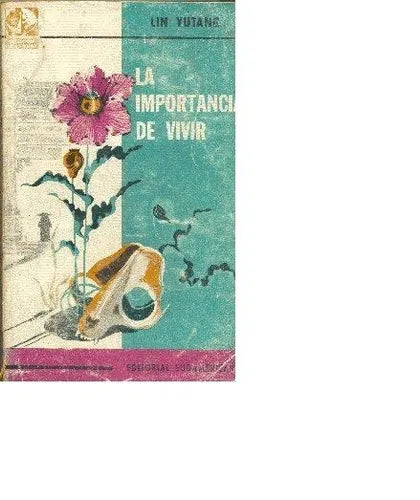 Libro usado en venta: La importancia de vivir de Lin Yutang; editorial Sudamericana impreso en 1961 realizamos envios a todo el mundo.1