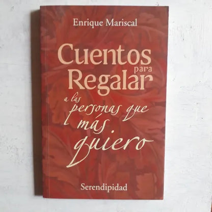 Libro usado en venta: Cuentos para regalar a las personas que mas quiero de Enrique Mariscal; editorial Serendipidad impreso en 2002.1