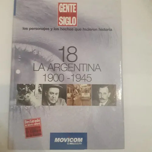 Libro usado en venta: La Argentina 1900-1945 Vol. 18 de Gente testigo del siglo; editorial Atlantida realizamos envios a todo el mundo.1