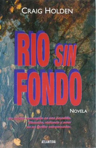 Libro usado en venta: R?o sin fondo de Craig Holden; editorial Atlántida impreso en 1994 realizamos envios a todo el mundo.1