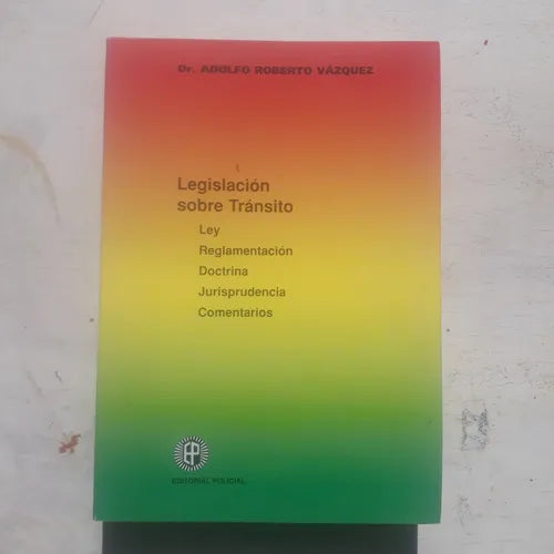 Libro usado en venta: Legislacion sobre transito de Adolfo Roberto Vazquez; editorial Policial impreso en 1997 realizamos envios a todo el mundo.1