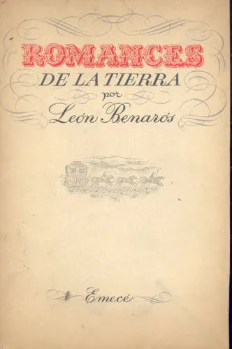 Libro usado en venta: Romances de la tierra de Leon Benaros; editorial Emece impreso en 1950 realizamos envios a todo el mundo.1