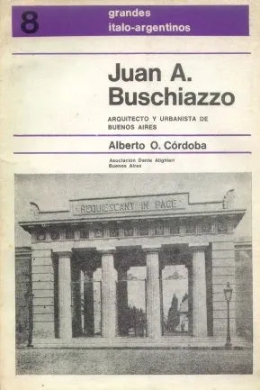 Libro usado en venta: Juan A. Buschiazzo de Alberto Octavio Cordoba; editorial Dante Alighieri impreso en 1983 realizamos envios a todo el mundo.1