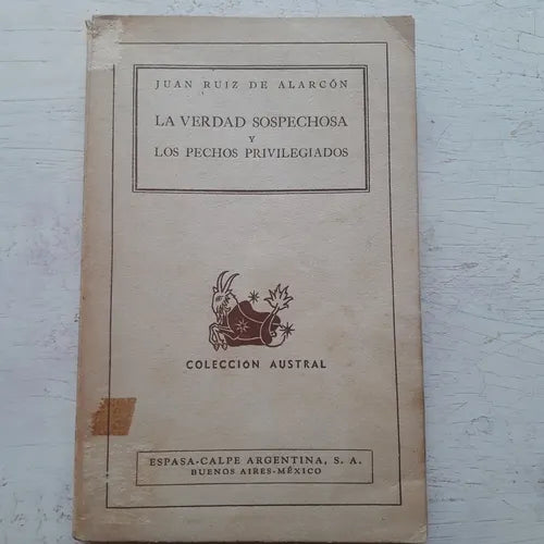 Libro usado en venta: La verdad sospechosa y Los pechos privilegiados de Juan Ruiz de Alarcon; editorial Espasa - Calpe impreso en 1939.1