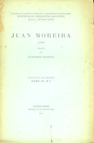 Libro usado en venta: Juan Moreira de Gutierrez - Podesta; editorial Imprenta de la Universidad impreso en 1935 realizamos envios a todo el mundo.1