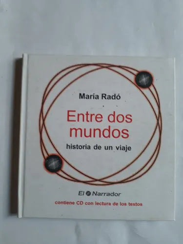 Libro usado en venta: Entre dos mundos, historia de un viaje de Maria Rado; editorial El narrador impreso en 2004 realizamos envios a todo el mundo.1
