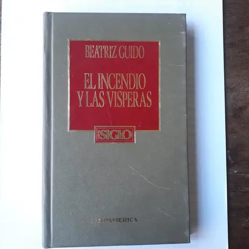 Libro usado en venta: El incendio y las visperas de Beatriz Guido; editorial Hyspamerica impreso en 1985 realizamos envios a todo el mundo.1