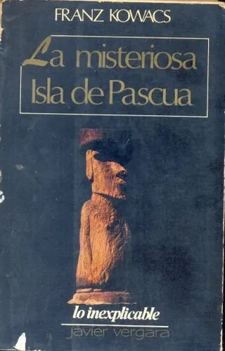 Libro usado en venta: La misteriosa Isla de Pascua de Franz Kowacs; editorial Javier Vergara impreso en 1981 realizamos envios a todo el mundo.1