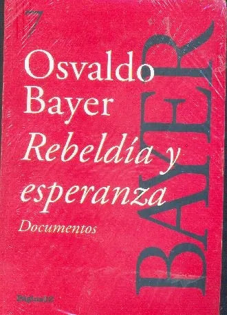 Libro usado en venta: Rebeldia y esperanza de Osvaldo Bayer; editorial Pagina 12 impreso en 2009 realizamos envios a todo el mundo.1