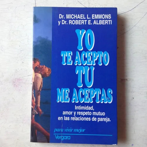 Libro usado en venta: Yo te acepto, tu me aceptas de Michael Emmons - R. Alberti; editorial Javier Vergara impreso en 1993 envios a todo el mundo.1