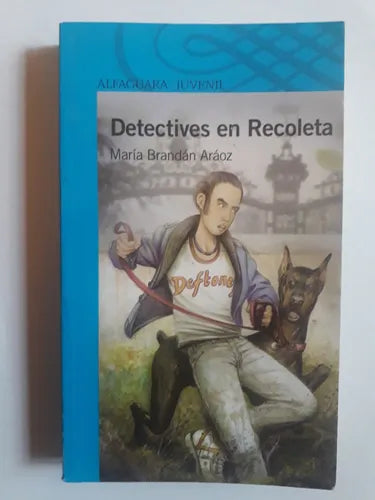 Libro usado en venta: Detectives en Recoleta de Maria Brandan Araoz; editorial Alfaguara impreso en 2005 realizamos envios a todo el mundo.1