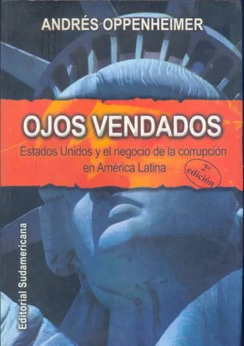Libro usado en venta: Ojos vendados de Andres Oppenheimer; editorial Sudamericana impreso en 2001 realizamos envios a todo el mundo.1