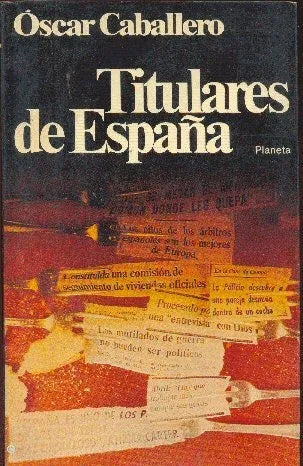 Libro usado en venta: Titulares de Espa?a de Oscar Caballero; editorial Planeta impreso en 1980 realizamos envios a todo el mundo.1