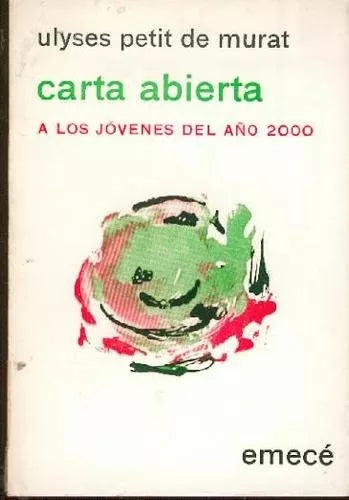 Libro usado en venta: Carta abierta a los jovenes del a?o 2000 de Ulises Petit de Murat; editorial Emece impreso en 1970 envios a todo el mundo.1