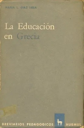 Libro usado en venta: La educacion en Grecia de Maria L. Diaz Liesa; editorial Huemul impreso en 1964 realizamos envios a todo el mundo.1