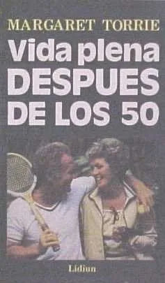 Libro usado en venta: Vida plena despues de los 50 de Margaret Torrie; editorial Lidiun impreso en 1988 realizamos envios a todo el mundo.1