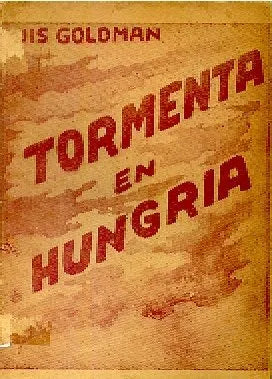 Libro usado en venta: Tormenta en hungria de Luis Goldman; editorial Tribuna impreso en 1957 realizamos envios a todo el mundo.1