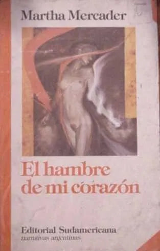 Libro usado en venta: El hambre de mi corazon de Martha Mercader; editorial Sudamericana impreso en 1989 realizamos envios a todo el mundo.1