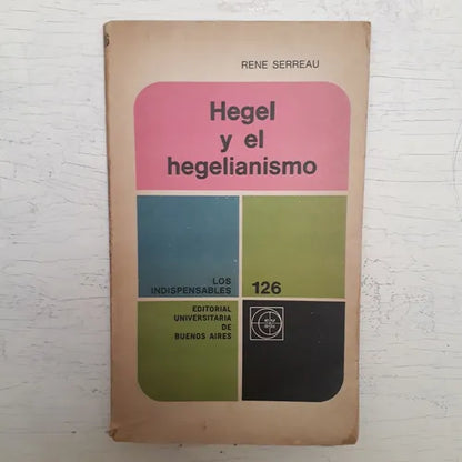 Libro usado en venta: Hegel y el hegelianismo (Subrayado) de Rene Serreau; editorial Eudeba impreso en 1968 realizamos envios a todo el mundo.1