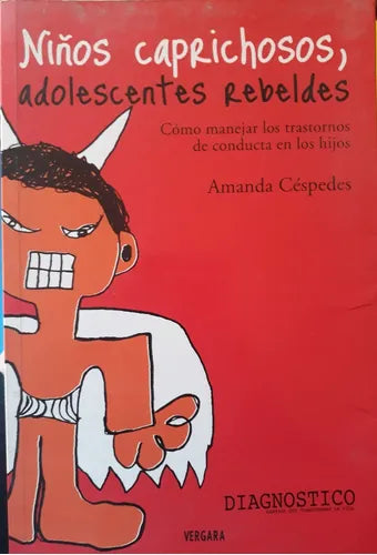 Libro usado en venta: Ni?os caprichosos, adolescentes rebeldes de Amanda Cespedes; editorial Javier Vergara impreso en 2007 envios a todo el mundo.1