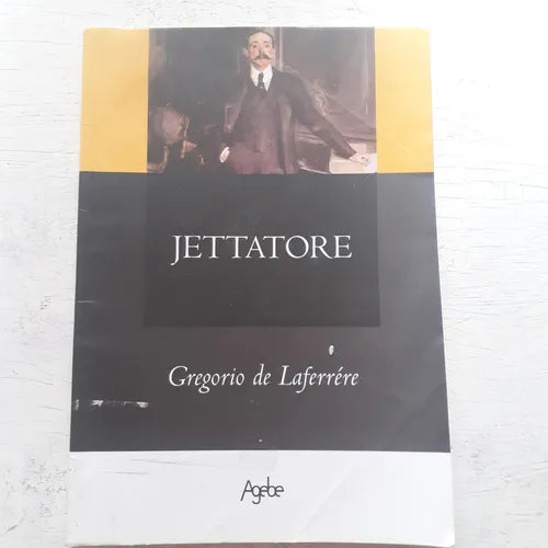 Libro usado en venta: Jettatore de Gregorio De Laferrere; editorial Agebe impreso en 2005 realizamos envios a todo el mundo.1