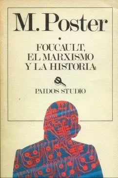 Libro usado en venta: Foucault, el marxismo y la historia de Mark Poster; editorial Paidos impreso en 1987 realizamos envios a todo el mundo.1