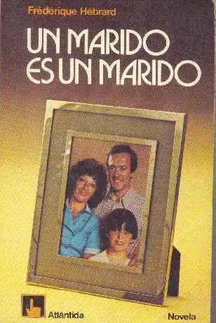 Libro usado en venta: Un marido es un marido de Frederique Hebrard; editorial Atlantida impreso en 1983 realizamos envios a todo el mundo.1