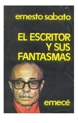 Libro usado en venta: El escritor y sus fantasmas de Ernesto Sabato; editorial Emece impreso en 1976 realizamos envios a todo el mundo.1