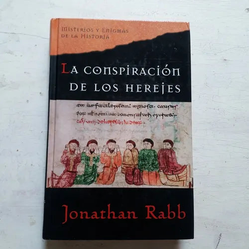 Libro usado en venta: La conspiracion de los herejes (Tapa Dura) de Jonathan Rabb; editorial Planeta - Agostini impreso en 2005 envios a todo el mundo.1
