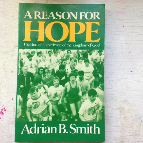 Libro usado en venta: A reason for hope de Adrian B. Smith; editorial McCrimmons impreso en 1986 realizamos envios a todo el mundo.1
