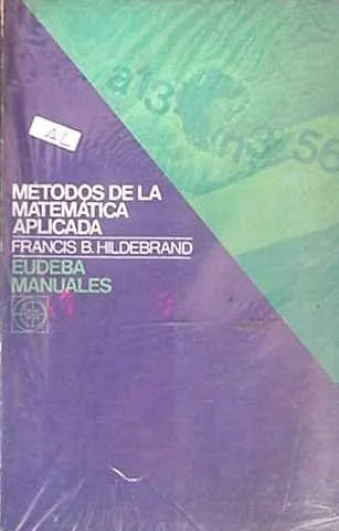 Libro usado en venta: Metodos de la matematica aplicada de Francis B. Hildebrand; editorial Eudeba impreso en 1973 realizamos envios a todo el mundo.1